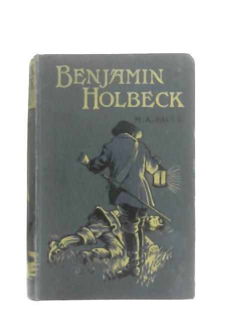 Benjamin Holbeck, A Story of the Siege of Plymouth By M. A. Paull