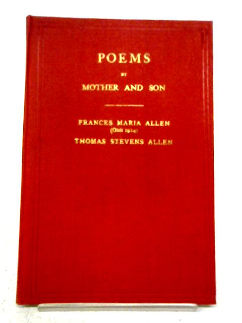 Poems by a Mother and Son By F. M & T. S Allen