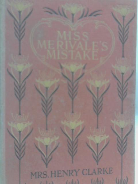 Miss Merivale's Mistake By Mrs Henry Clarke