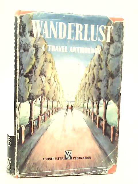 Wanderlust: A Travel Anthology By Roy Lacey