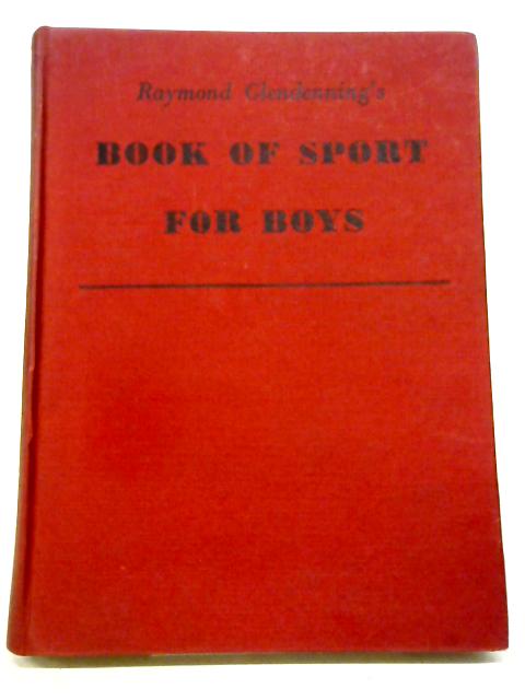 Raymond Glendinning's Book Of Sport For Boys By Various