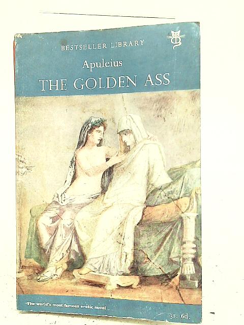 The Golden Ass by Apuleius The Golden Ass by Apuleius
