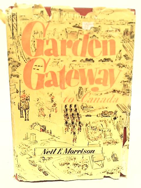 Garden Gateway To Canada By Neil F. Morrison
