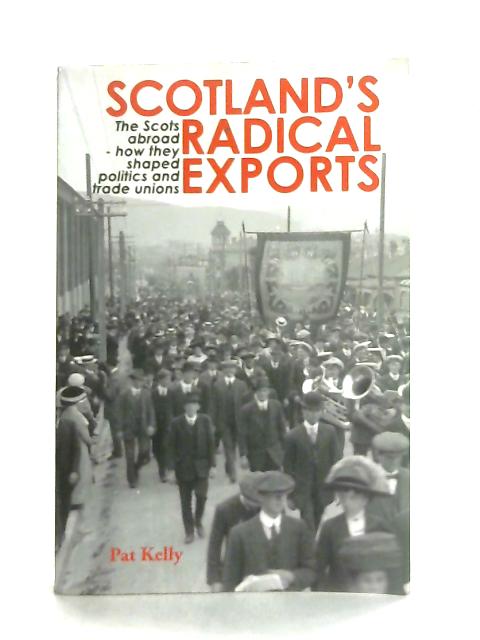 Scotland's Radical Exports By Pat Kelly