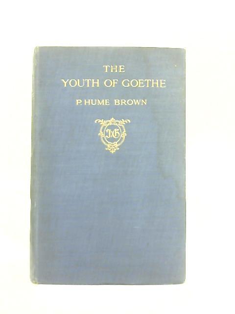 The Youth of Goethe von Peter Hume Brown