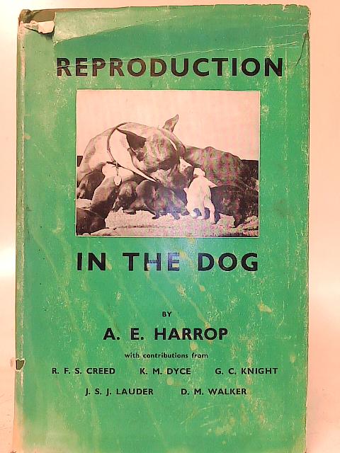 Reproduction in the Dog By Albert Edward Harrop
