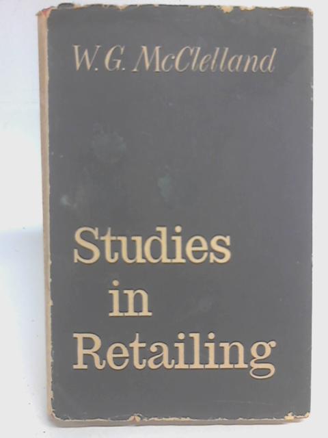 Studies in Retailing By William Grigor McClelland