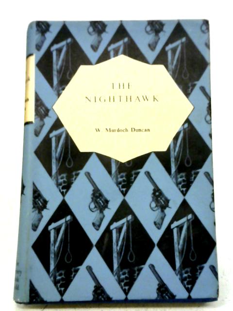 The Nighthawk By W M Duncan