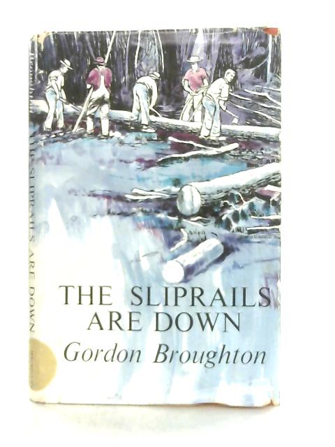 The Sliprails are Down By Gordon Broughton