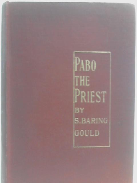 Pabo The Priest. By S. Baring-Gould