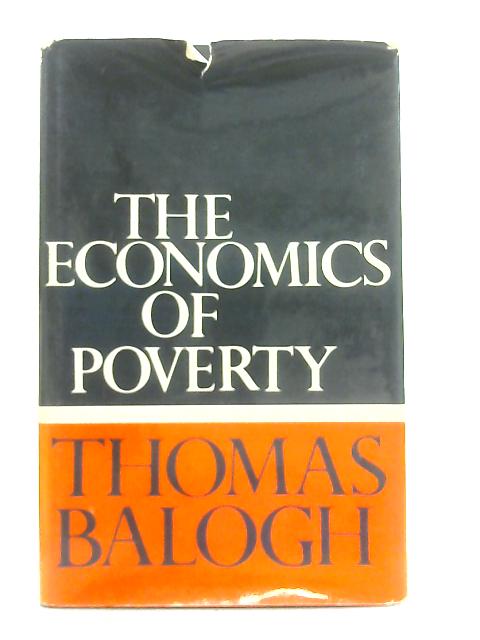 The Economics of Poverty By Thomas Balogh