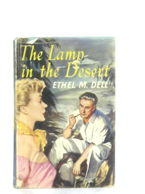 The Lamp in the Desert By Ethel M. Dell