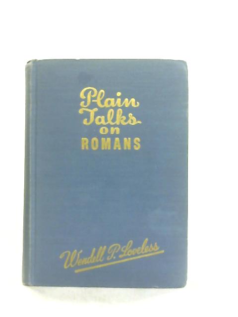 Plain Talks on Romans von W. P. Loveless