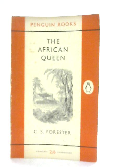 The African Queen by C.S. Forester The African Queen by C.S. Forester