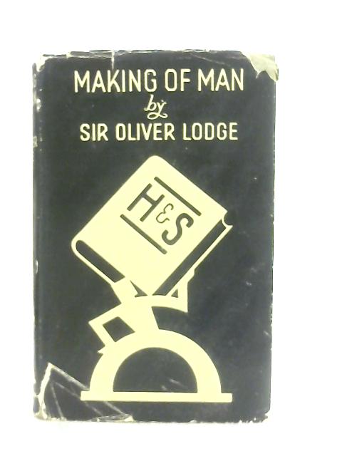 Making of Man By Sir Oliver Lodge