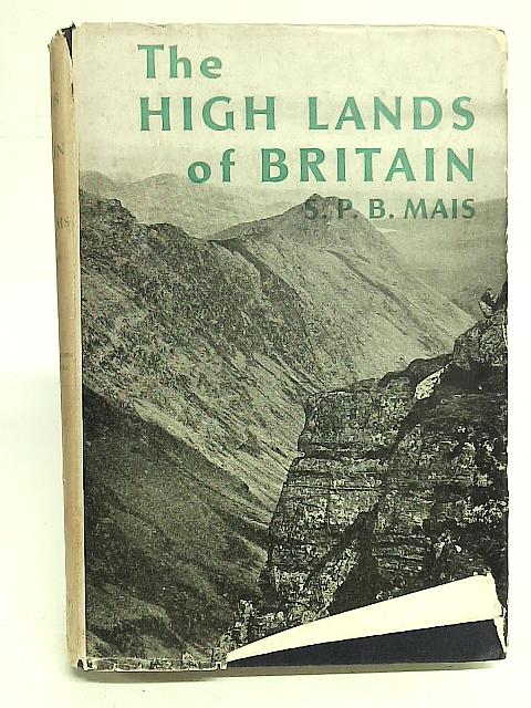 The High Lands of Britain. von S. P. B. Mais