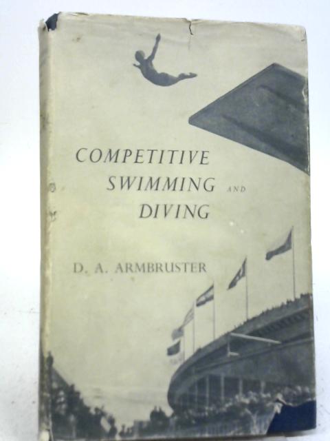 Competitive Swimming and Diving By D.A. Armbruster