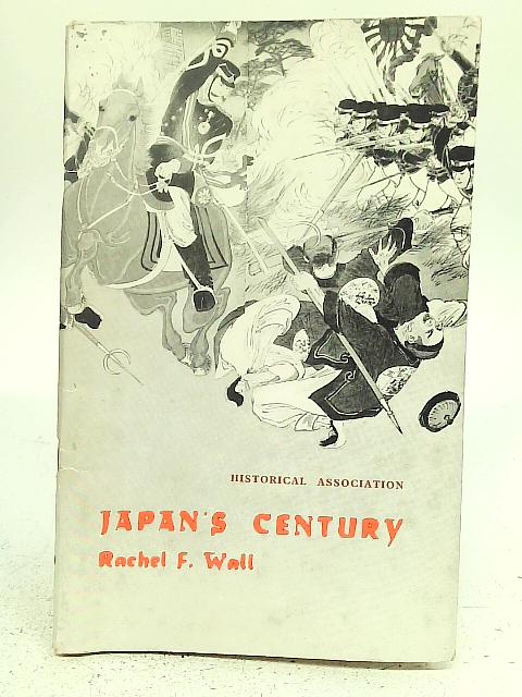 Japan's Century By Rachel Frances Wall