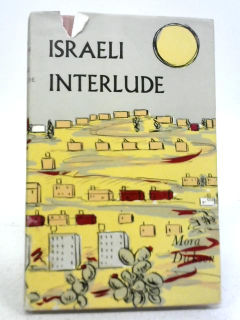 Israeli Interlude By Mora Dickson