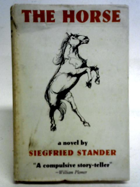 The Horse: A Novel By Siegfried Stander