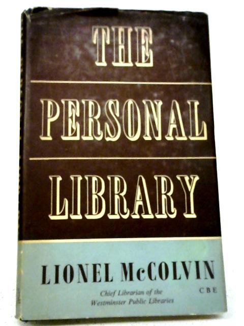 The Personal Library: A Guide For The Book Buyer By Lionel Roy McColvin