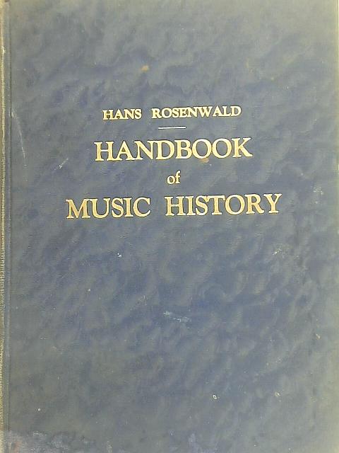 Handbook of Music History: Questions and Answers By Hans Rosenwald