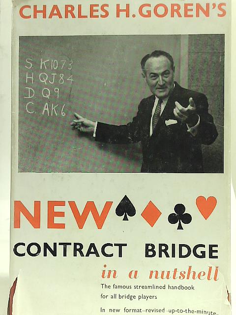 New Contract Bridge in a Nutshell By Charles H. Goren