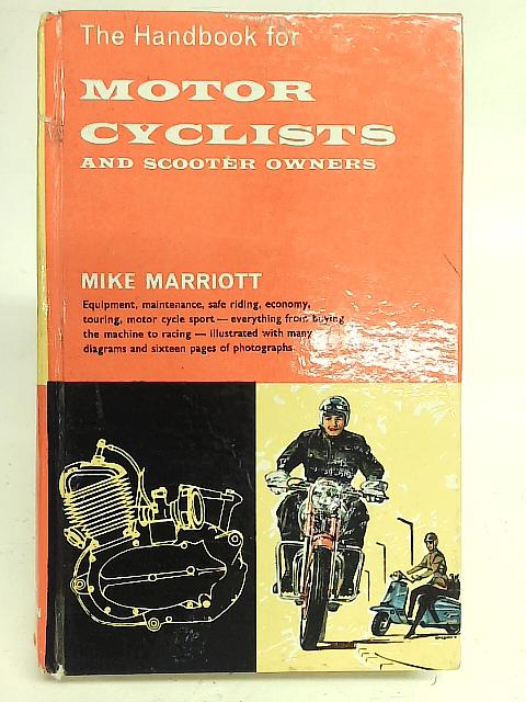 The Handbook for Motor Cyclists and Scooter Owners By M Marriott