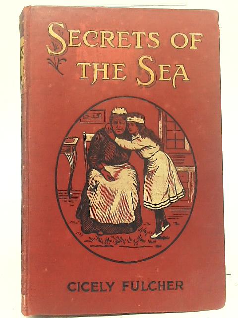 Secrets of The Sea By Cicely Fulcher