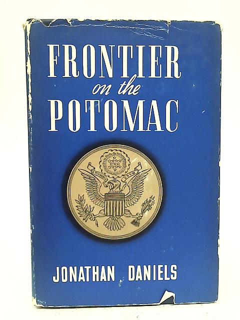 Frontier on The Potomac By Jonathan Daniels