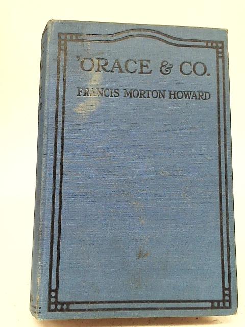 "'Orace & Co" By Francis Morton Howard