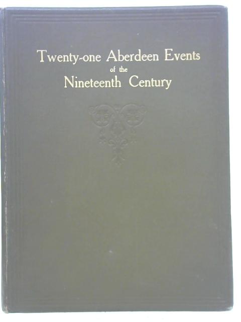 Twenty-one Aberdeen Events of the Nineteenth Century von John A.Henderson