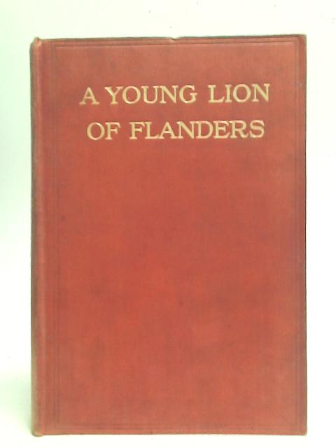 A Young Lion of Flanders: A Tale of the Terror of War By Jo van Ammers Kueller