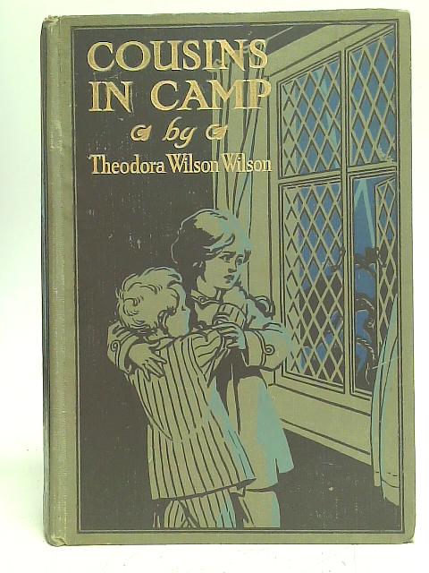 Cousins in Camp. A Lakeland Tale By Theodora Wilson Wilson