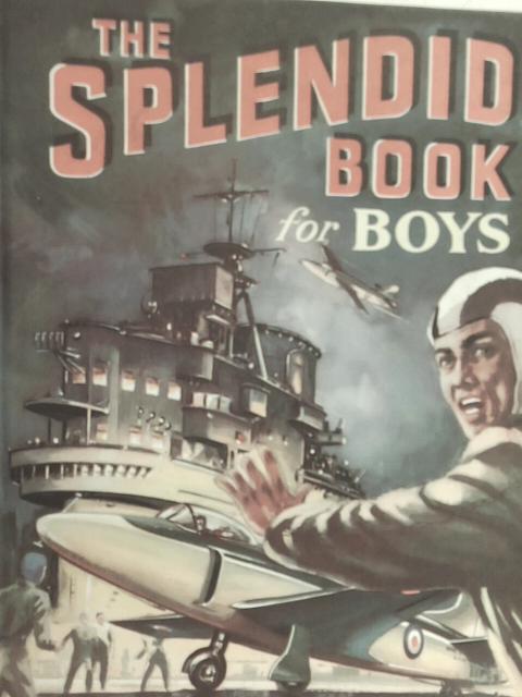 The Splendid Book for Boys By Unstated