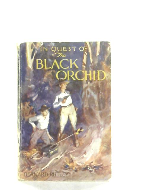 In Quest of The Black Orchid By C. Bernard Rutley