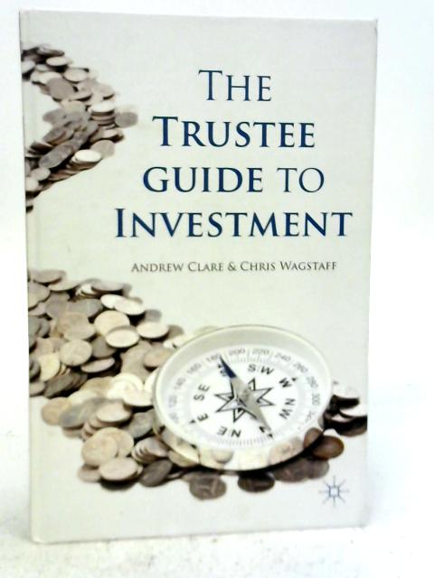 The Trustee Guide to Investment von Andrew Clare