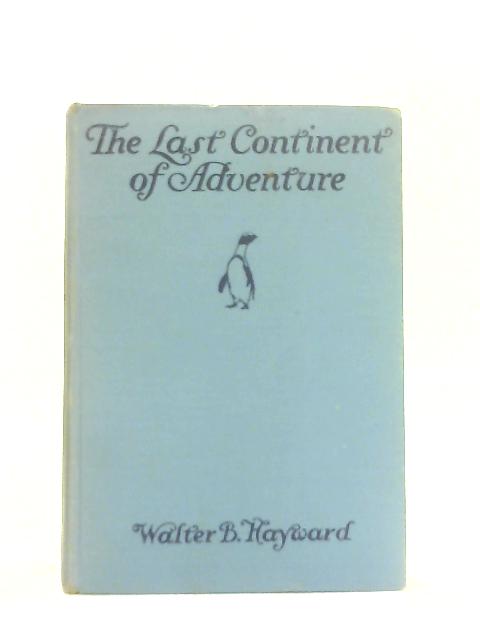 Last Continent of Adventure By Walter B. Hayward