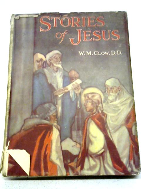 Stories of Jesus By W. M. Clow