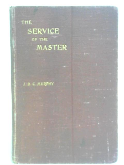 The Service of the Master By J. B. C. Murphy