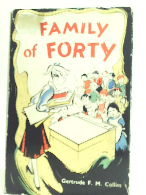 Family of Forty By Gertrude F M Colliss