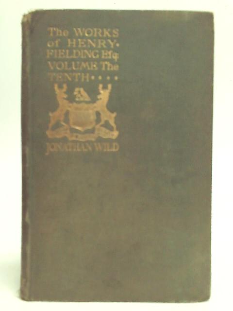 The History of the Life of the Late Mr. Jonathan Wild the Great By Henry Fielding
