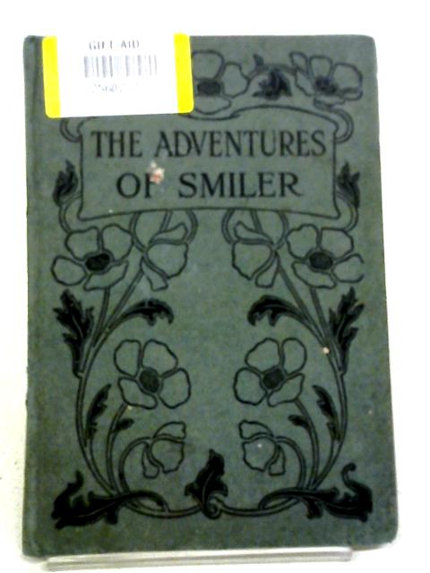 The Adventures of Smiler and His Friends By Florence Bone