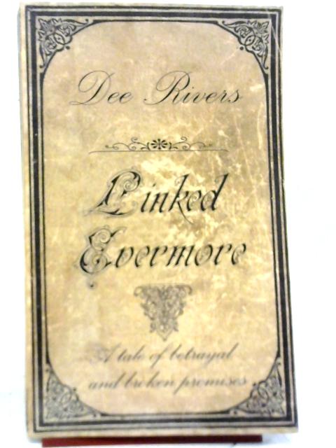 Linked Evermore By Dee Rivers