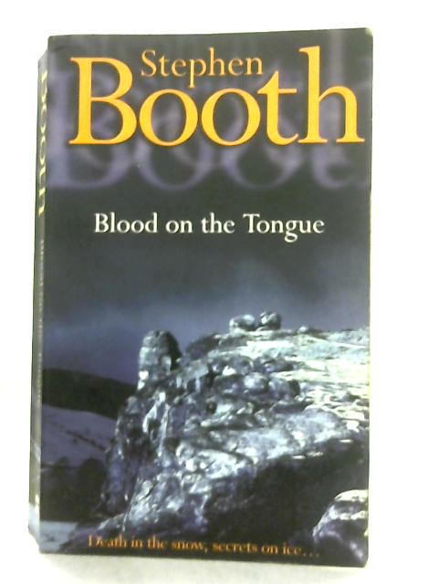 Blood on the Tongue By Stephen Booth