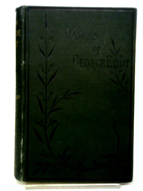 The Works Of George Eliot: The Radical Volume II par Felix Holt