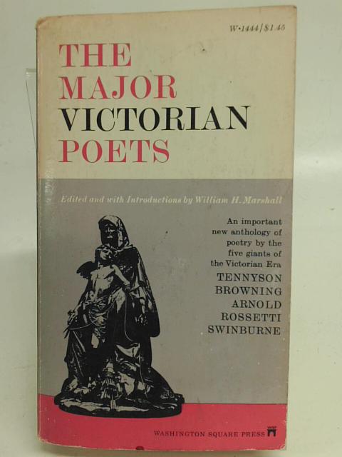 The Major Victorian Poets An Anthology By William H. Marshall (ed)