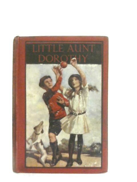 Little Aunt Dorothy, being the Experiences of a Small Girl By Jennie Chappell
