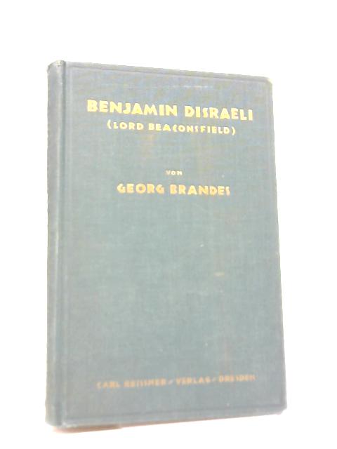 Benjamin Disraeli By Georg Brandes