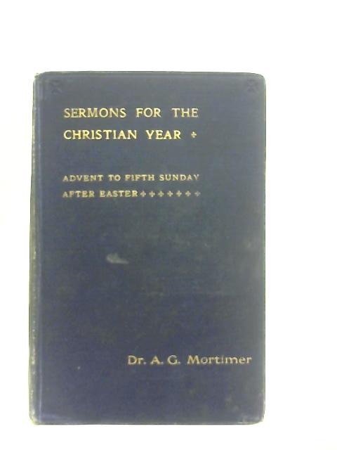 The Church's Lessons for the Christian Year Vol I By Alfred G. Mortimer